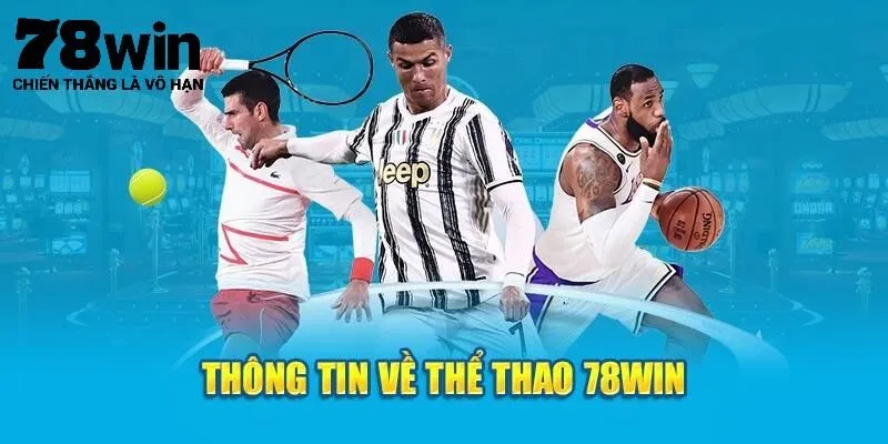 Thể thao 78Win vì sao lại hot?